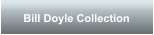 Bill Doyle Collection